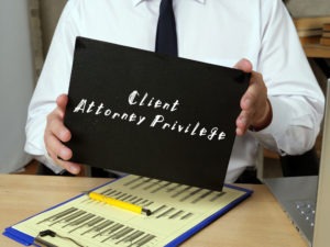 When Can the Attorney-Client Privilege Be Invoked?